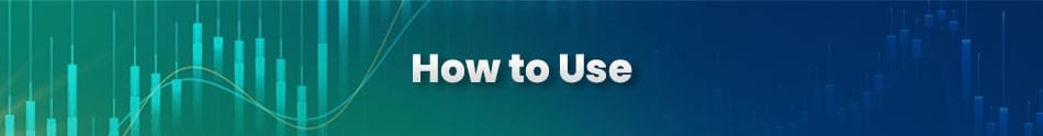 Stylized banner with the text 'How to Use' displayed over a trading chart background featuring candlesticks and trend lines.